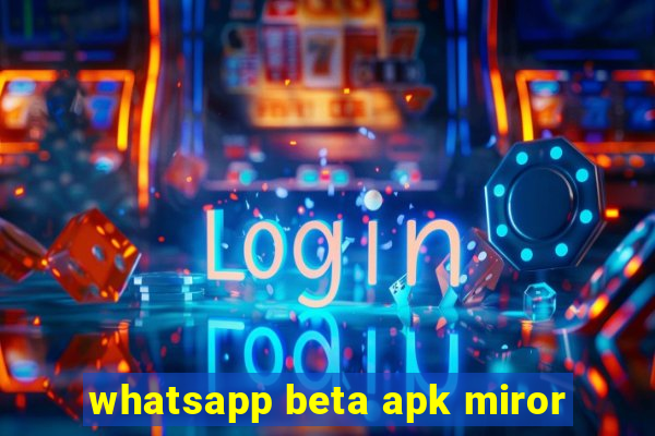 whatsapp beta apk miror